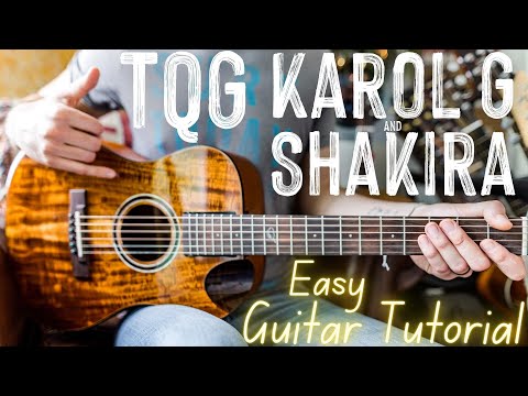 TQG KAROL G Shakira Guitar Tutorial // TQG Guitar Lesson #976