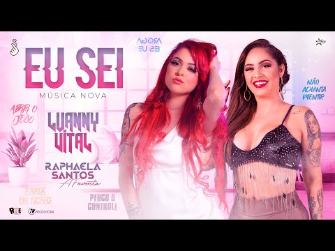 Luanny Vital e Raphaela Santos A Favorita - Eu Sei (Música Nova)