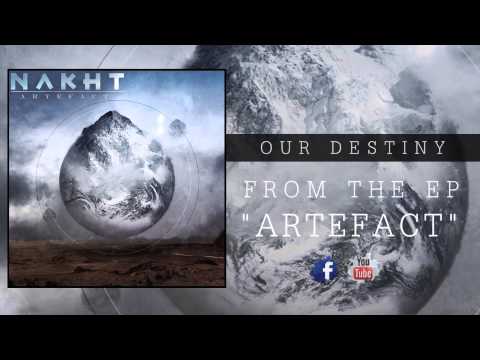 NAKHT - OUR DESTINY (EP ARTEFACT)