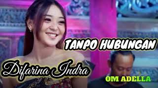 Download lagu TANPO HUBUNGAN Difarina Indra - OM ADELLA NONSTOP TANPA IKLAN mp3 Download lagu TANPO HUBUNGAN Difarina Indra - OM ADELLA NONSTOP TANPA IKLAN mp3