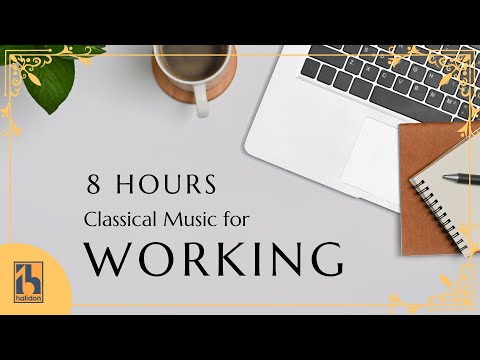 8 Hours Classical Music for Working