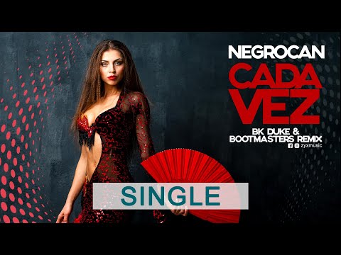 Cada Vez (BK Duke & Bootmasters Remix) - Negrocan