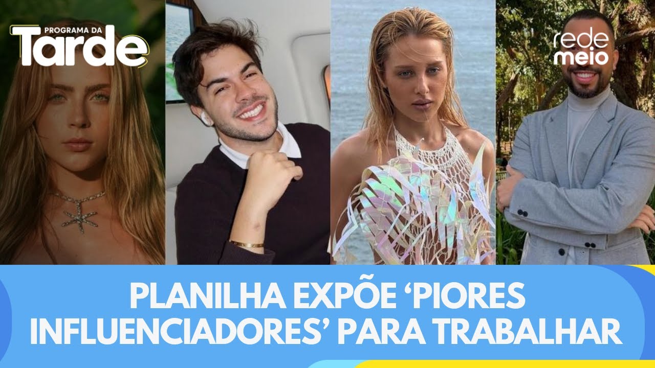 EXPOSED! Planilha expõe ‘piores influenciadores’ para trabalhar
