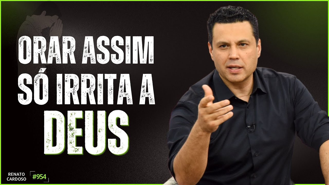 ORAR ASSIM SÓ IRRITA A DEUS | #954