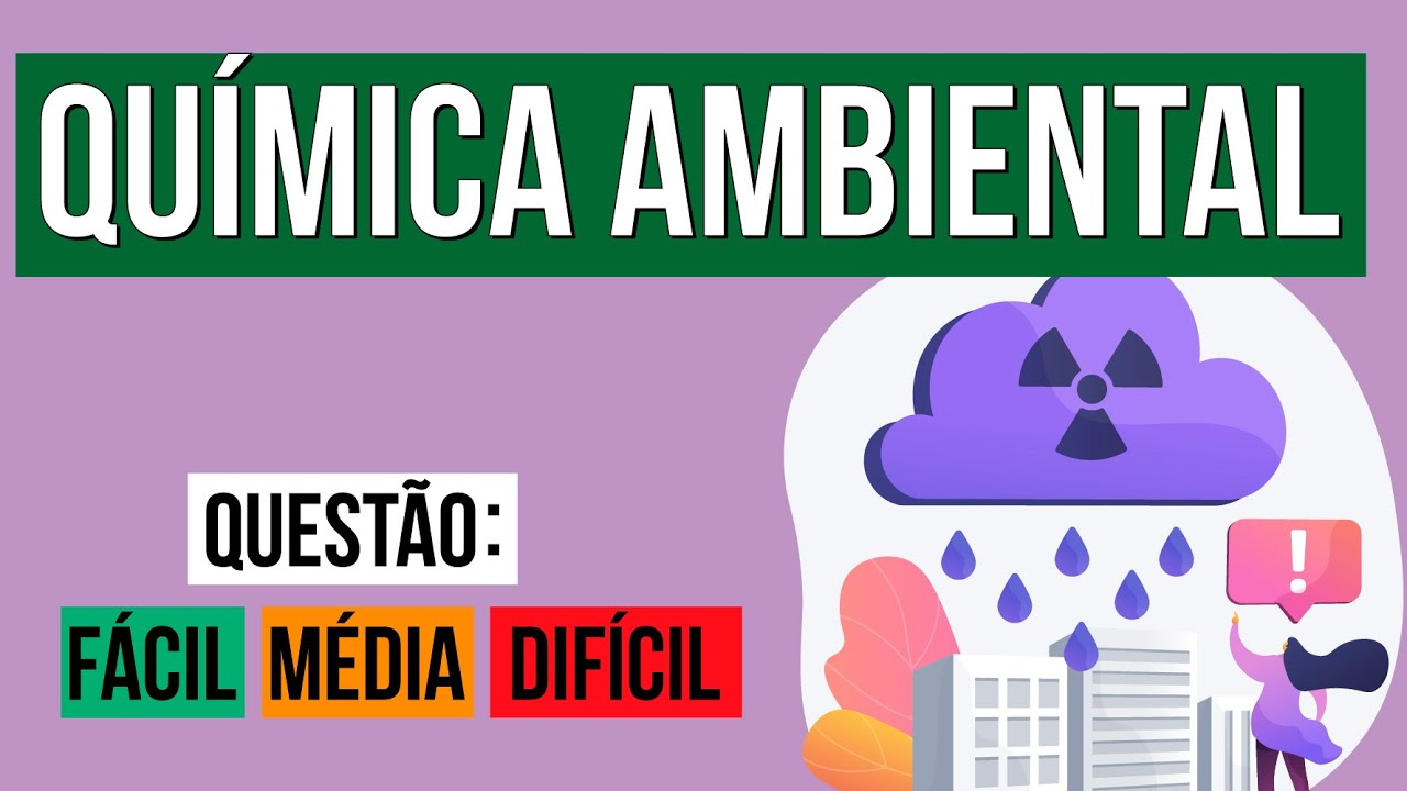 QUÍMICA AMBIENTAL NO ENEM: Exercícios resolvidos. Questões Enem| Resumo de Química. Larissa Campos