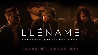 Harold y Elena Ft. Evan Craft - Lléname (Versión Orgánica) Videoclip