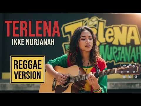 Ikke Nurjanah - TERLENA | Cover Reggae Version