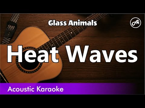 Glass Animals - Heat Waves (karaoke acoustic)