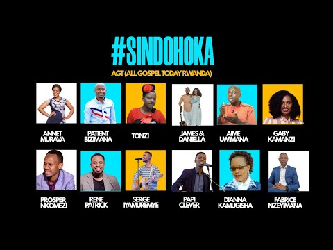 SINDOHOKA by AGT #Rwanda, Uwimana Aimé , Prosper Nkomezi, Papi Clever, Tonzi, , James & Daniella..