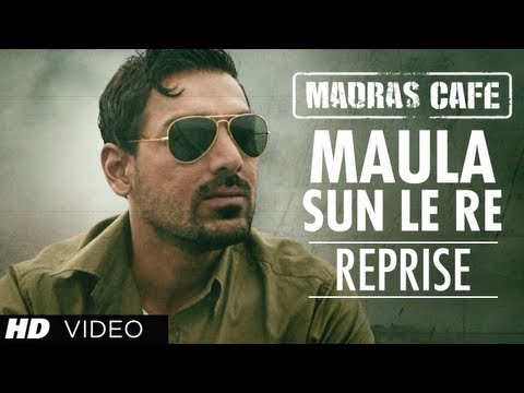 Maula Sun Le Re Reprise Version Madras Cafe | John Abraham, Nargis Fakhri | Papon