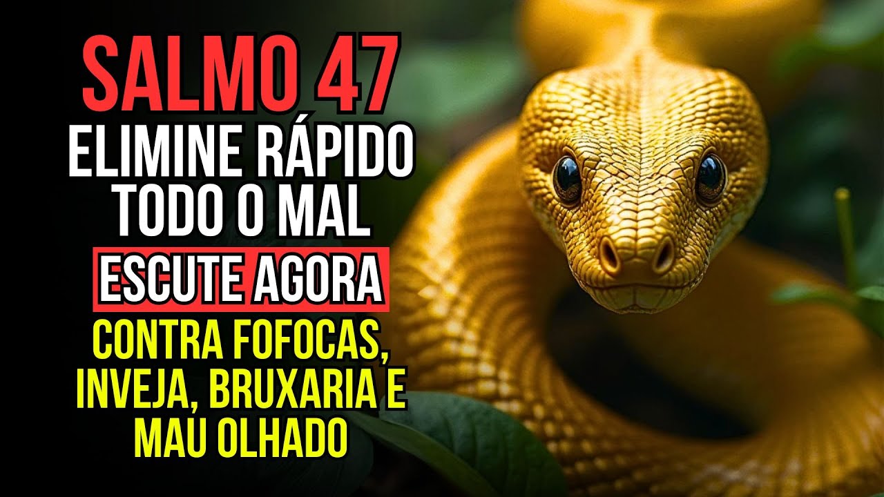 Salmo 47: O Destruidor de Fofoqueiros, Inveja, Bruxaria e Mau Olhado