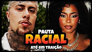 ATÉ NA TRAIÇÃO OS CARAS METEM RACHISMO