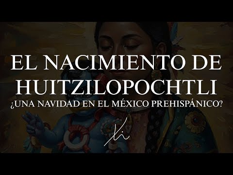 The birth of Huitzilopochtli: A Christmas in pre-Hispanic Mexico? 🎄🤔