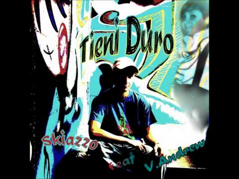 Skiazzo feat. V.Andrew - Tieni Duro