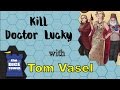 Kill Doctor Lucky Review - with Tom Vasel