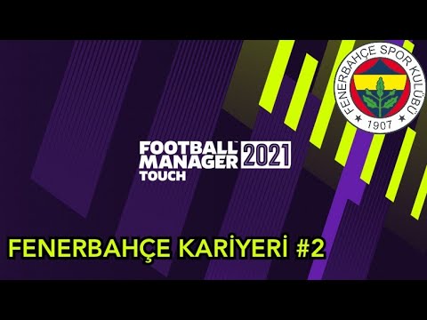 Football Manager 2021 Touch Fenerbahçe Kariyeri #2 - Fenerbahce Career #2