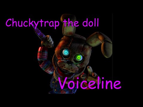 {Fnaf model} Chuckytrap voiceline