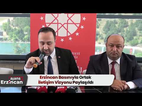Erzincan Basınıyla Ortak İletişim Vizyonu Paylaşıldı