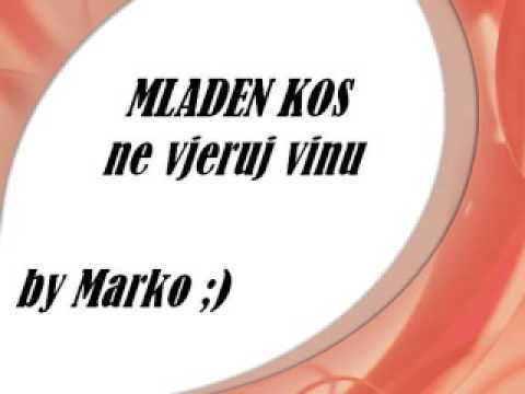 Mladen Kos - Ne vjeruj vinu