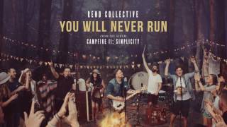 "You Will Never Run" - Rend Collective (Official Audio)