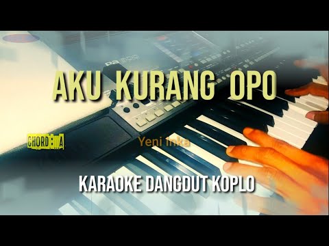 AKU KURANG OPO | Karaoke - Yeni inka
