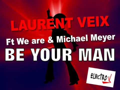 LAURENT VEIX - Be your man  (Radio edit)