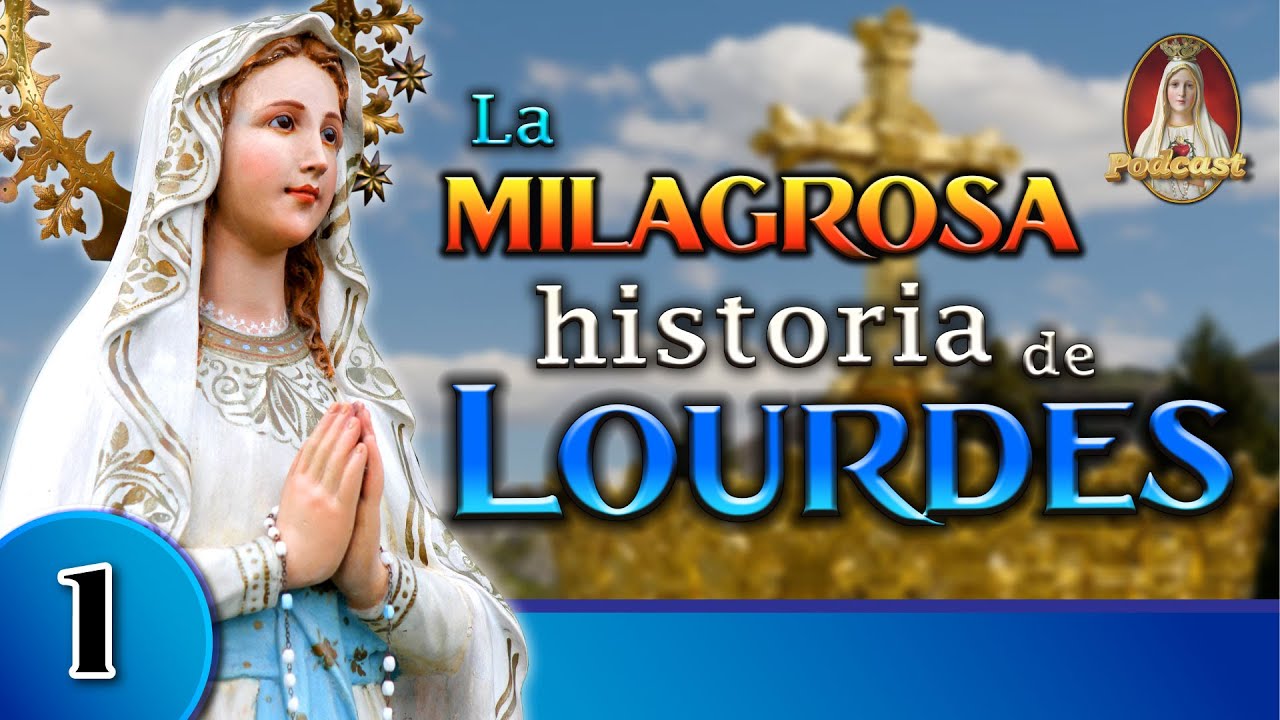 El podcast que te hara creer en los milagros de Lourdes