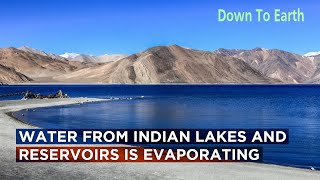 Why is large volume of water evaporating from Indian lakes and reservoirs?