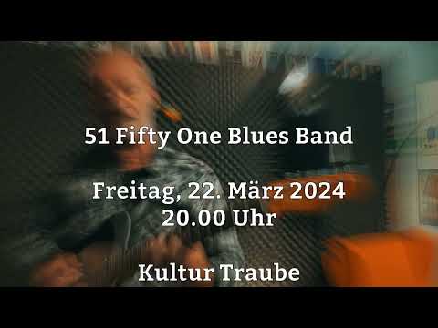 Voranzeige, 51 Fifty One Blues Band, Kultur Traube, Münsingen, Freitag, 22. März 2024