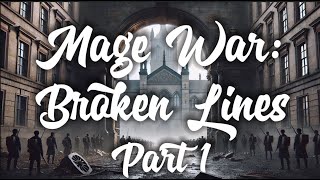 Mage War: Broken Lines | Part 1 - Cherubim at the Gates