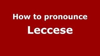 How to pronounce Leccese