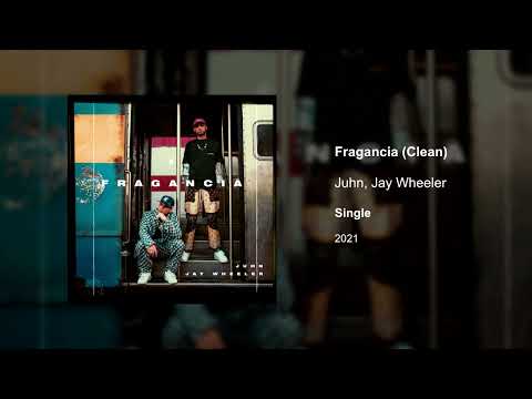 Juhn, Jay Wheeler - Fragancia (Clean version)