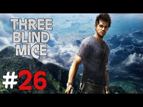 Far Cry 3 - Mission 26 (Three Blind Mice)