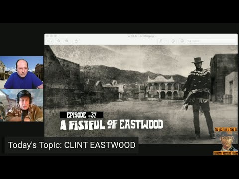 The Spaghetti Westerns Podcast #37 - Clint Eastwood