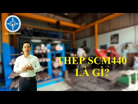 [Thép SCM440] Thép SCM440 là gì? | Phú Thịnh Thép công nghiệp