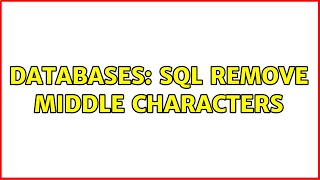 Download the video "Databases: SQL remove middle characters (2 Solutions!!)"