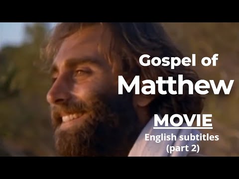 THE GOSPEL OF MATTHEW movie with English Subtitles  (PART 2: Chapters 14-28)