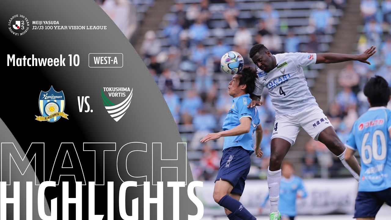 Kamatamare Sanuki vs Tokushima Vortis Highlights