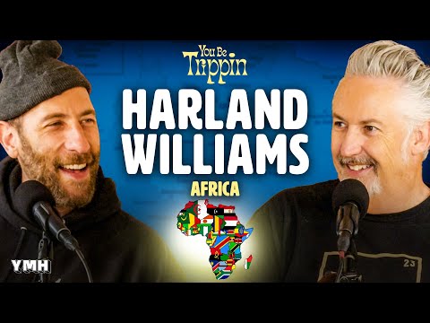 Africa w/ Harland Williams | You Be Trippin' with Ari Shaffir