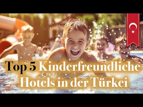 Top 5 hotels in Turkey that will make children and parents happy