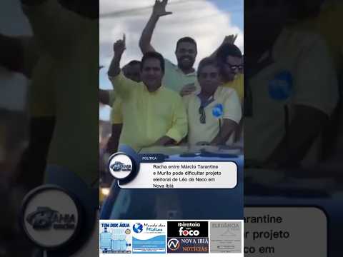 Racha entre Márcio Tarantine e Murilo pode dificultar projeto eleitoral de Léo de Neco em Nova Ibiá