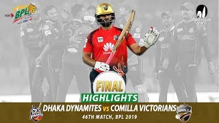 Comilla Victorians vs Dhaka Dynamites Highlights | 46th Match | Final | Edition 6 | BPL 2019