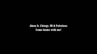 Akon ft. Chingy,JD &amp; Fabolous-Come home with me!