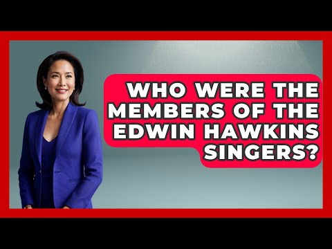 Who Were The Members Of The Edwin Hawkins Singers? - Holy Harmonies
