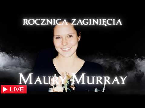 LIVE - Rocznica Zaginięcia Maury Murray - Rozmowy i Q&A