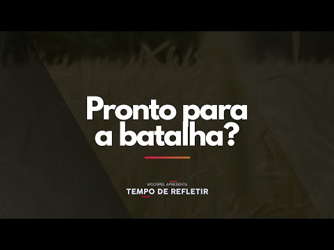 [Tempo de Refletir] Pronto para a batalha?