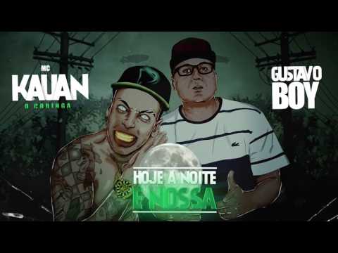 MC Kauan e MC Gustavo Boy - Hoje a Noite é Nossa (Lançamento 2017)