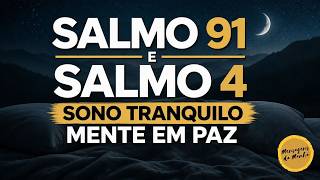 Salmo 91 e Salmo 4 – Sono Tranquilo Mente em paz