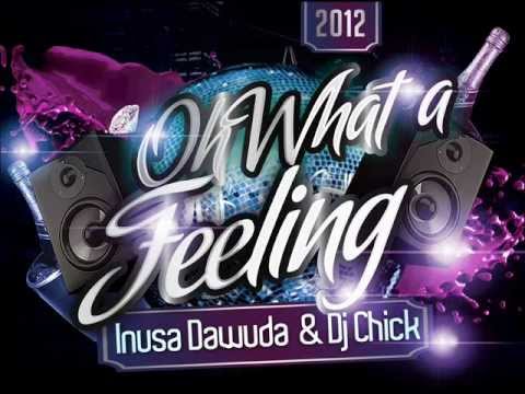 Inusa Dawuda & DJ Chick - Oh What A Feeling (Fun Radio Mix)
