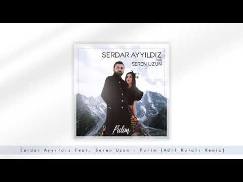 Serdar Ayyıldız feat .Seren Uzun - Pulim (Adil Kulalı Remix)